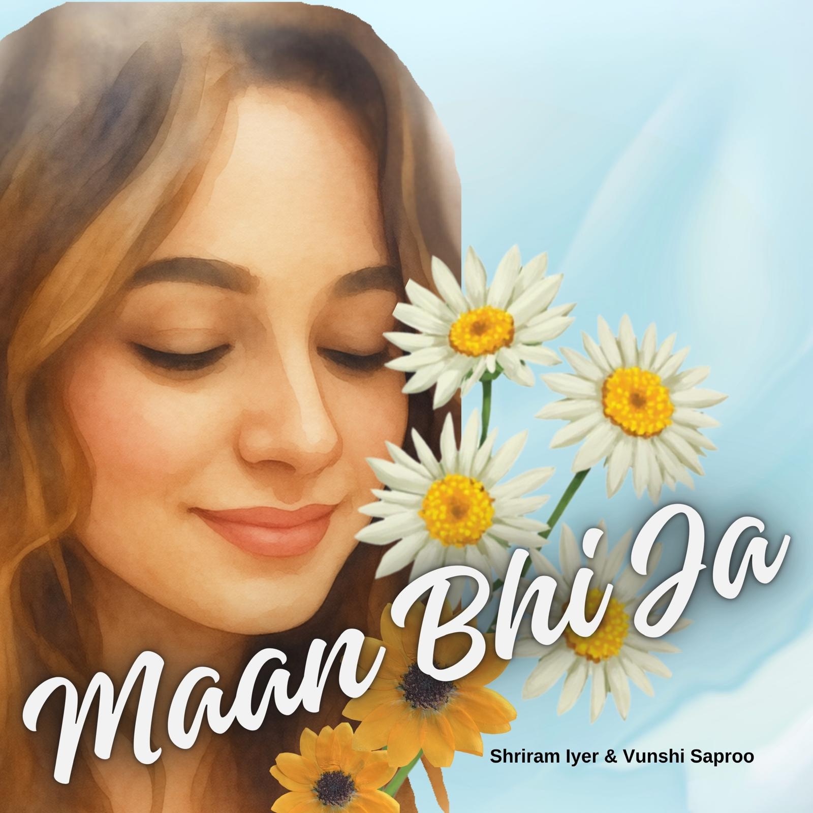 Maan Bhi Ja by Vunshi Saproo